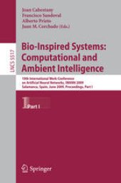 book Bio-Inspired Systems: Computational and Ambient Intelligence: 10th International Work-Conference on Artificial Neural Networks, IWANN 2009, Salamanca, Spain, June 10-12, 2009. Proceedings, Part I