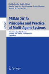 book PRIMA 2013: Principles and Practice of Multi-Agent Systems: 16th International Conference, Dunedin, New Zealand, December 1-6, 2013. Proceedings