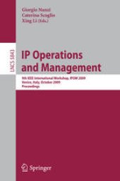 book IP Operations and Management: 9th IEEE International Workshop, IPOM 2009, Venice, Italy, October 29-30, 2009. Proceedings