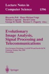 book Evolutionary Image Analysis, Signal Processing and Telecommunications: First European Workshops, EvoIASP’99 and EuroEcTel’99, Göteborg, Sweden, May 26-27, 1999. Proceedings