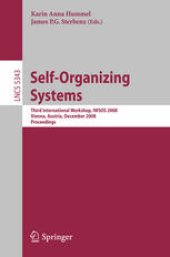 book Self-Organizing Systems: Third International Workshop, IWSOS 2008, Vienna, Austria, December 10-12, 2008. Proceedings