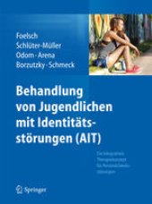 book Behandlung von Jugendlichen mit Identitätsstörungen (AIT): Ein integratives Therapiekonzept für Persönlichkeitsstörungen