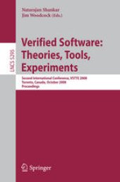 book Verified Software: Theories, Tools, Experiments: Second International Conference, VSTTE 2008, Toronto, Canada, October 6-9, 2008. Proceedings