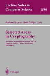 book Selected Areas in Cryptography: 5th Annual International Workshop, SAC’98 Kingston, Ontario, Canada, August 17–18, 1998 Proceedings