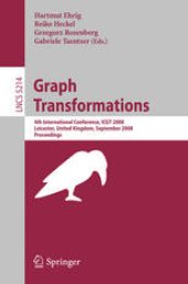 book Graph Transformations: 4th International Conference, ICGT 2008, Leicester, United Kingdom, September 7-13, 2008. Proceedings