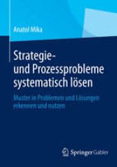 book Strategie- und Prozessprobleme systematisch lösen: Muster in Problemen und Lösungen erkennen und nutzen