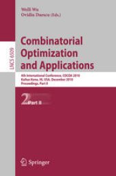 book Combinatorial Optimization and Applications: 4th International Conference, COCOA 2010, Kailua-Kona, HI, USA, December 18-20, 2010, Proceedings, Part II