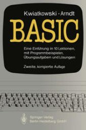 book Basic: Eine Einführung in 10 Lektionen mit zahlreichen Programmbeispielen, 95 Übungsaufgaben und deren vollständigen Lösungen