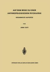 book Auf dem Wege zu Einer Anthropologischen Psychiatrie: Gesammelte Aufsätze