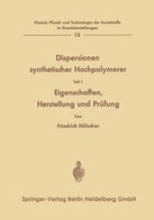 book Dispersionen synthetischer Hochpolymerer: Eigenschaften, Herstellung und Prüfung