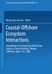 book Coastal-Offshore Ecosystem Interactions: Proceedings of a Symposium sponsored by SCOR, UNESCO, San Francisco Society, California Sea Grant Program, and U.S. Dept. of Interior, Mineral Management Service held at San Francisco State University, Tiburon, Cal