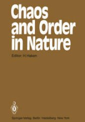 book Chaos and Order in Nature: Proceedings of the International Symposium on Synergetics at Schloß Elmau, Bavaria, April 27 – May 2, 1981