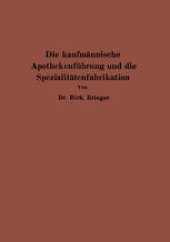 book Die kaufmännische Apothekenführung und die Spezialitätenfabrikation