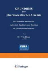 book Grundriss der pharmaceutischen Chemie : Ein Leitfaden für den Unterricht, zugleich als Handbuch zum Repetiren für Pharmaceuten und Mediciner