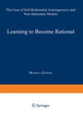book Learning to Become Rational: The Case of Self-Referential Autoregressive and Non-Stationary Models