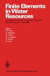 book Finite Elements in Water Resources: Proceedings of the 4th International Conference, Hannover, Germany, June 1982