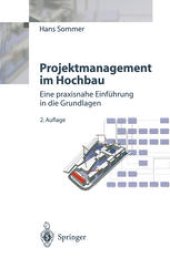 book Projektmanagement im Hochbau: Eine praxisnahe Einführung in die Grundlagen