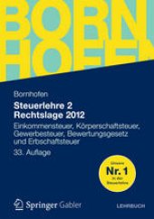 book Steuerlehre 2 Rechtslage 2012: Einkommensteuer, Körperschaftsteuer, Gewerbesteuer, Bewertungsgesetz und Erbschaftsteuer