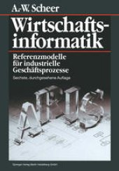 book Wirtschaftsinformatik: Referenzmodelle für industrielle Geschäftsprozesse