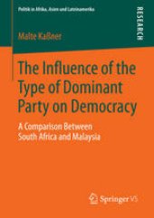 book The Influence of the Type of Dominant Party on Democracy: A Comparison Between South Africa and Malaysia