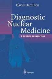 book Diagnostic Nuclear Medicine: A Physics Perspective