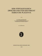 book Der Stoffaustausch Ƶwischen Mutter und Frucht Durch die Placenta