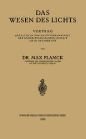 book Das Wesen des Lichts: Vortrag Gehalten in der Hauptversammlung der Kaiser-Wilhelm-Gesellschaft am 28. Oktober 1919