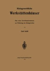 book Kleingewerbliche Werkstättenhäuser: Plan eines Erwerbsunternehmens zur Förderung des Kleingewerbes