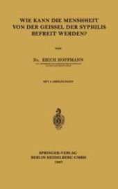 book Wie Kann die Menschheit von der Geissel der Syphilis Befreit Werden?