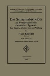 book Die Schaumabscheider als Konstruktionsteile chemischer Apparate: Ihre Bauart, Arbeitsweise und Wirkung