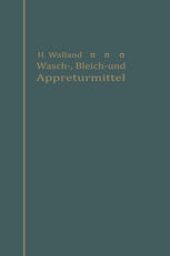 book Kenntnis der Wasch-, Bleich- und Appreturmittel: Ein Lehr- und Hilfsbuch für technische Lehranstalten und für die Praxis