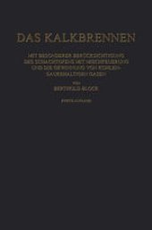 book Das Kalkbrennen: Mit Besonderer Berücksichtigung des Schachtofens mit Mischfeuerung und die Gewinnung von Kohlensäurehaltigen Gasen