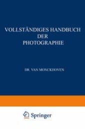 book Vollständiges Handbuch der Photographie: Die Photographie in ihrer Anwendung auf wissenschaftliche Beobachtung