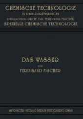book Das Wasser: Seine Gewinnung, Verwendung und Beseitigung mit Besonderer Berücksichtigung der Flussverunreinigung