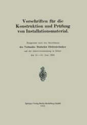 book Vorschriften für die Konstruktion und Prüfung von Installationsmaterial: Festgesetzt nach den Beschlüssen des Verbandes Deutscher Elektrotechniker auf der Jahresyersammlung in Erfurt den 11.–14 Juni 1908