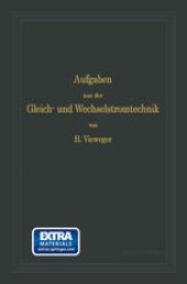 book Aufgaben und Lösungen aus der Gleich- und Wechselstromtechnik: Ein Übungsbuch für den Unterricht an technischen Hoch- und Fachschulen, sowie zum Selbststudium