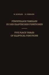 book Fünfstellige Tabellen zu den Elliptischen Funktionen / Five Place Tables of Elliptical Functions: Dargestellt Mittels des Jacobischen Parameters q / Based on Jacobi’s Parameter q