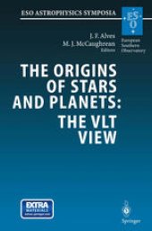 book The Origins of Stars and Planets: The VLT View: Proceedings of the ESO Workshop Held in Garching, Germany, 24–27 April 2001