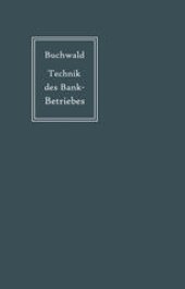 book Die Technik des Bankbetriebes: Ein Hand- und Lehrbuch des praktischen Bank- und Börsenwesens