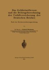 book Das Gefahrtarifwesen und die Beitragsberechnung der Unfallversicherung des Deutschen Reiches: Nach der Reichsversicherungsordnung