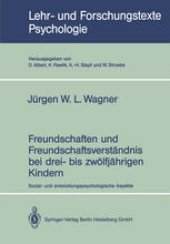 book Freundschaften und Freundschaftsverständnis bei drei- bis zwölfjährigen Kindern: Sozial- und entwicklungspsychologische Aspekte