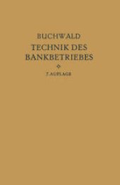 book Die Technik des Bankbetriebes: Ein Hand- und Lehrbuch des praktischen Bank- und Börsenwesens