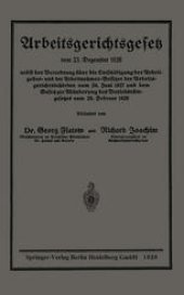 book Arbeitsgerichtsgesetz vom 23. Dezember 1926, nebst der Verordnung über die Entschädigung der Arbeitgeber- und der Arbeitnehmer-Beisitzer der Arbeitsgerichtsbehörden vom 24. Juni 1927 und dem Gesetz zur Abänderung des Betriebsrätegesetzes vom 28. Februar 1