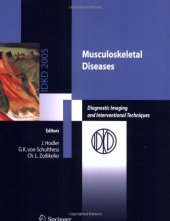 book Musculoskeletal diseases diagnostic imaging and interventional techniques - 37th International Diagnostic Course in Davos (IDKD), Davos, April 2-8, 2005, including the Pediatric Satellite Course ''Kangaroo''