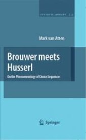 book Brouwer Meets Husserl: On the Phenomenology of Choice Sequences