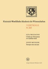 book L’Ordre par Fluctuations et le Système Social / Entropie einst und jetzt: 231. Sitzung am 5. Februar 1975 in Düsseldorf