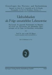 book Unfruchtbarkeit als Folge unnatürlicher Lebensweise: Ein Versuch, die ungewollte Kinderlosigkeit des Menschen auf Grund von Tierversuchen und anatomischen Untersuchungen auf die Folgen des Kulturlebens zurückzuführen