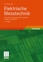 book Elektrische Messtechnik: Elektrische und elektronische Verfahren, Anlagen und Systeme