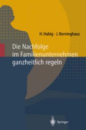 book Die Nachfolge im Familienunternehmen ganzheitlich regeln