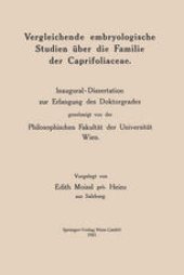 book Vergleichende embryologische Studien über die Familie der Caprifoliaceae: Inaugural-Dissertation zur Erlangung des Doktorgrades genehmigt von der Philosophischen Fakultät der Universität Wien